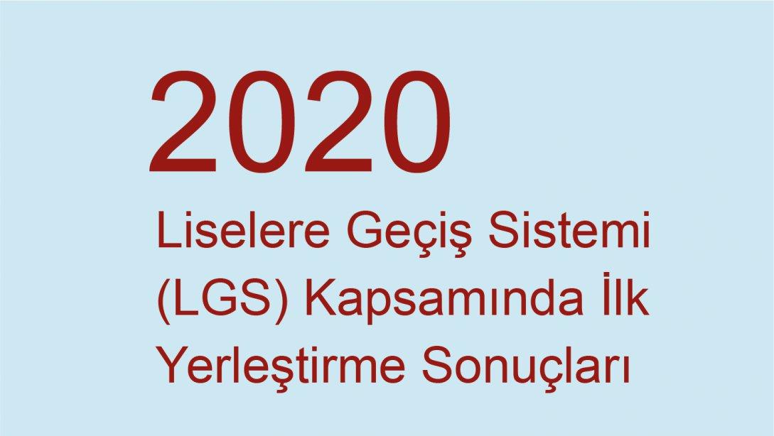 2020 Liselere Geçiş Sistemi (LGS) Kapsamında İlk Yerleştirme Sonuçları Raporu